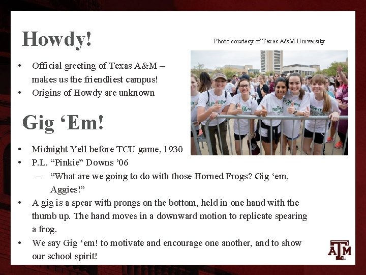Howdy! • • Photo courtesy of Texas A&M University Official greeting of Texas A&M