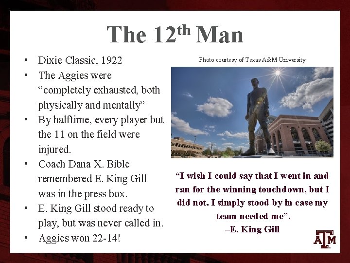The 12 th Man • Dixie Classic, 1922 • The Aggies were “completely exhausted,