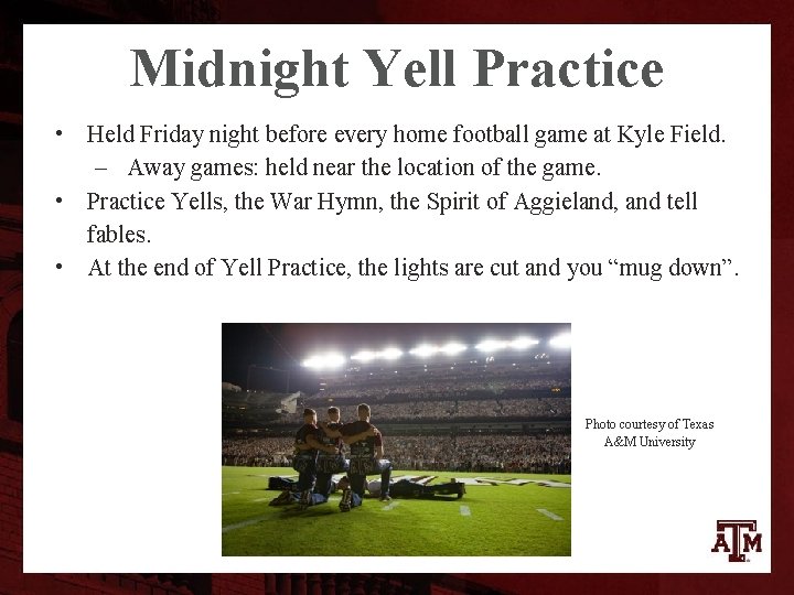 Midnight Yell Practice • Held Friday night before every home football game at Kyle