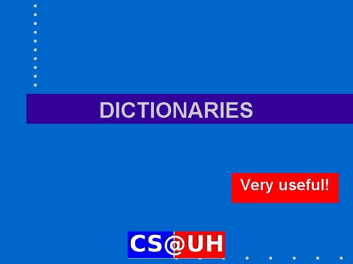 DICTIONARIES Very useful! 