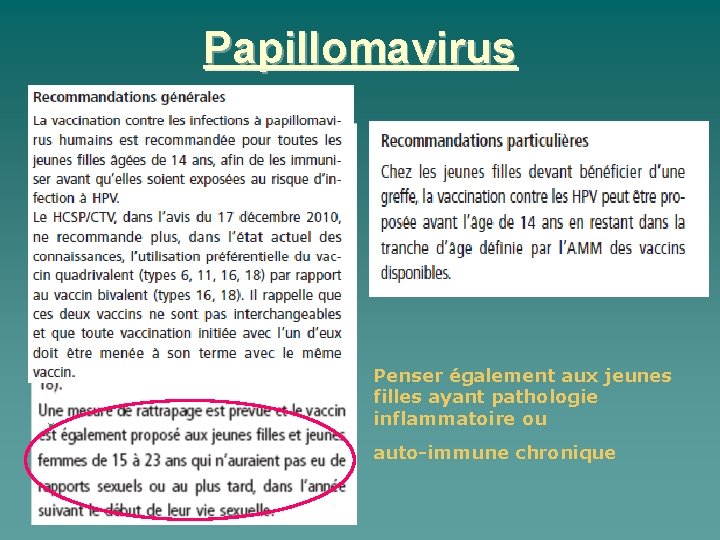 Papillomavirus Penser également aux jeunes filles ayant pathologie inflammatoire ou auto-immune chronique 