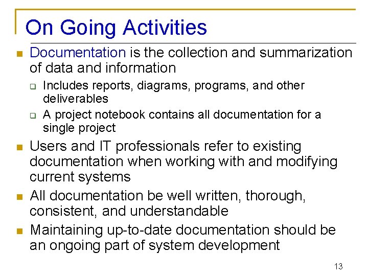 On Going Activities n Documentation is the collection and summarization of data and information