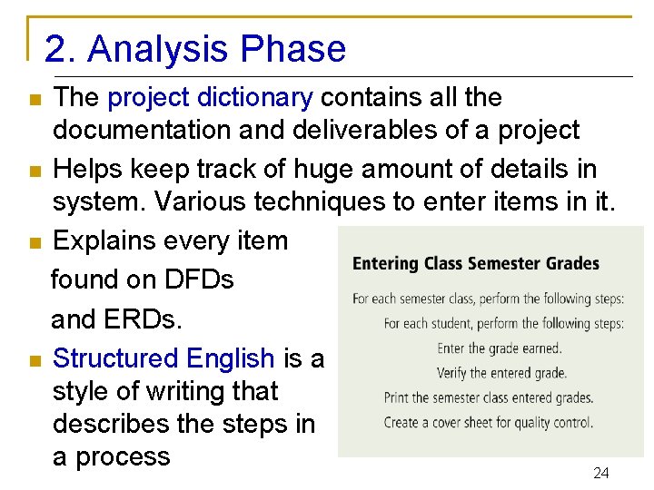 2. Analysis Phase n n The project dictionary contains all the documentation and deliverables