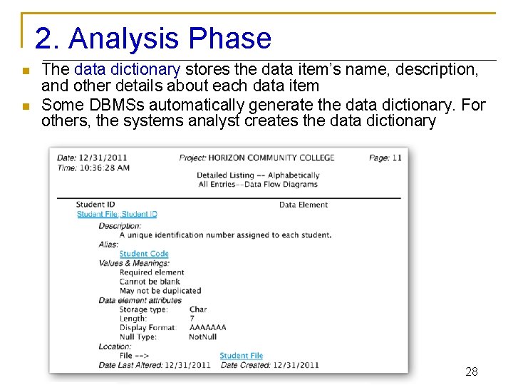 2. Analysis Phase n n The data dictionary stores the data item’s name, description,