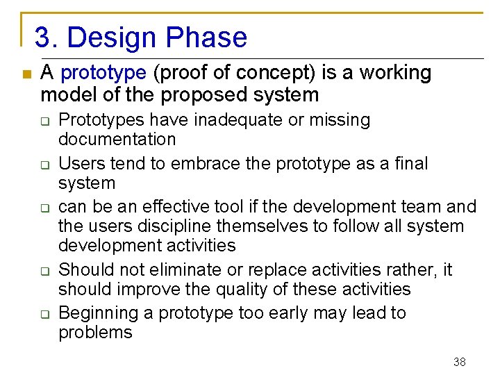 3. Design Phase n A prototype (proof of concept) is a working model of