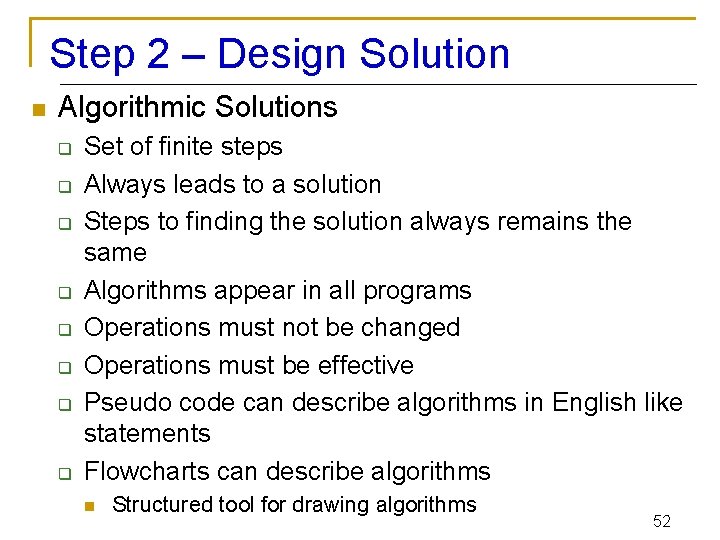 Step 2 – Design Solution n Algorithmic Solutions q q q q Set of
