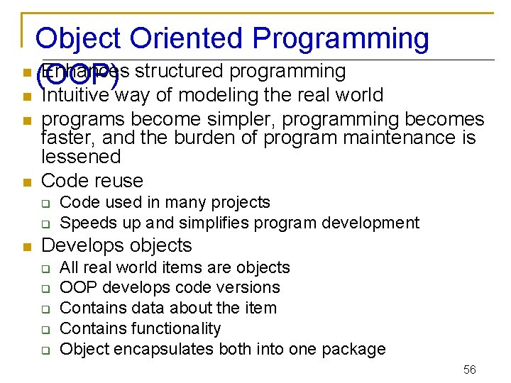 Object Oriented Programming n Enhances structured programming (OOP) n n n Intuitive way of