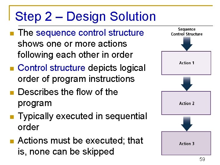 Step 2 – Design Solution n n The sequence control structure shows one or