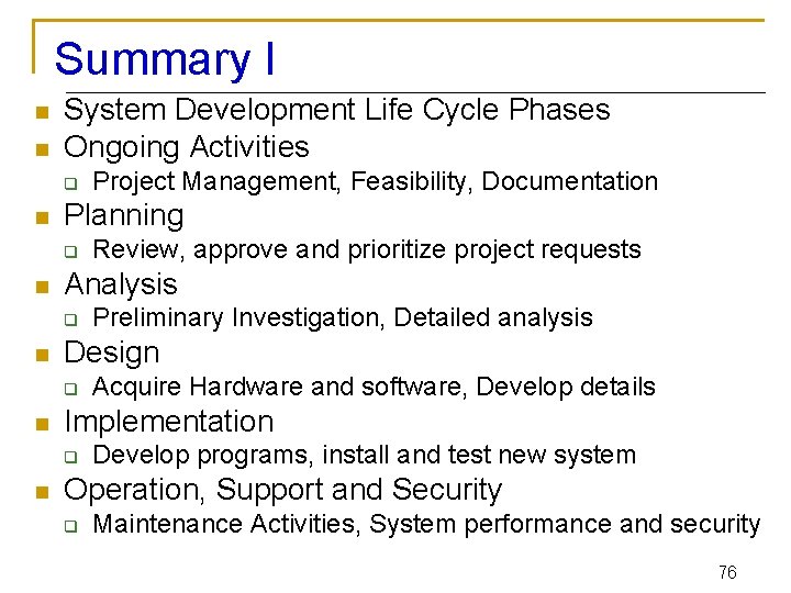 Summary I n n System Development Life Cycle Phases Ongoing Activities q n Planning