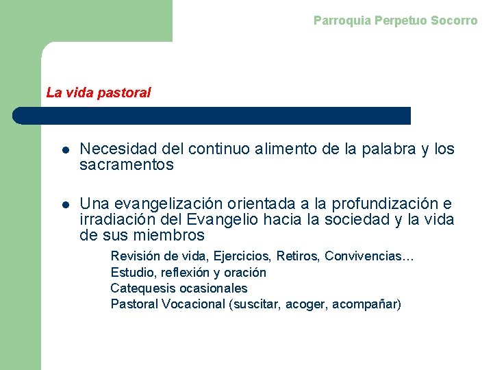 Parroquia Perpetuo Socorro La vida pastoral l Necesidad del continuo alimento de la palabra