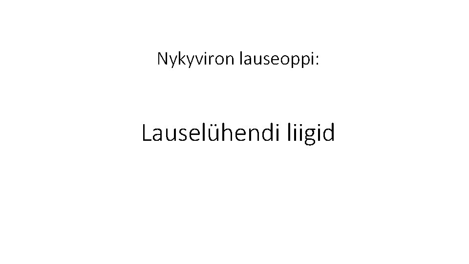 Nykyviron lauseoppi: Lauselühendi liigid 