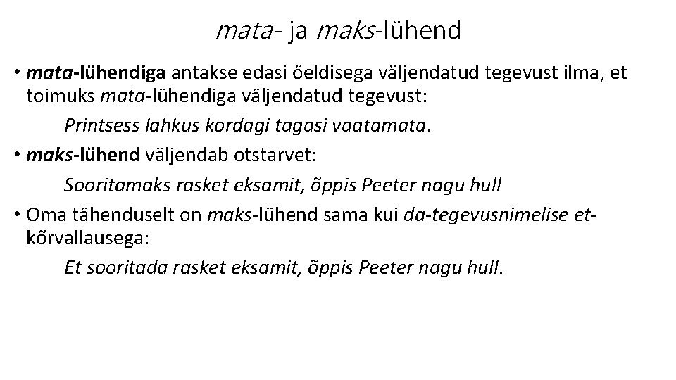 mata - ja maks-lühend • mata-lu hendiga antakse edasi o eldisega va ljendatud tegevust