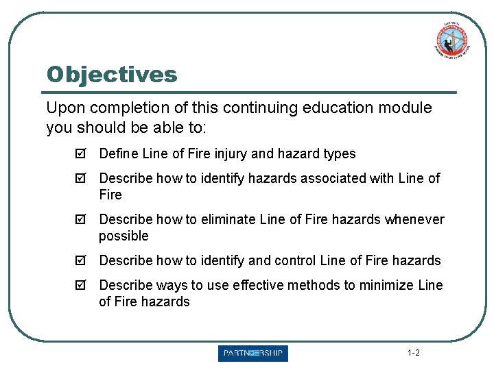 Objectives Upon completion of this continuing education module you should be able to: þ