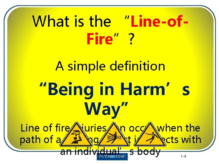 What is the “Line-of. Fire”? A simple definition “Being in Harm’s Way” Line of