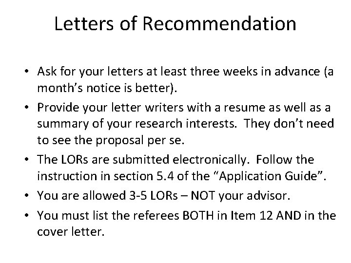 Letters of Recommendation • Ask for your letters at least three weeks in advance