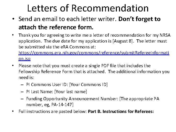 Letters of Recommendation • Send an email to each letter writer. Don’t forget to