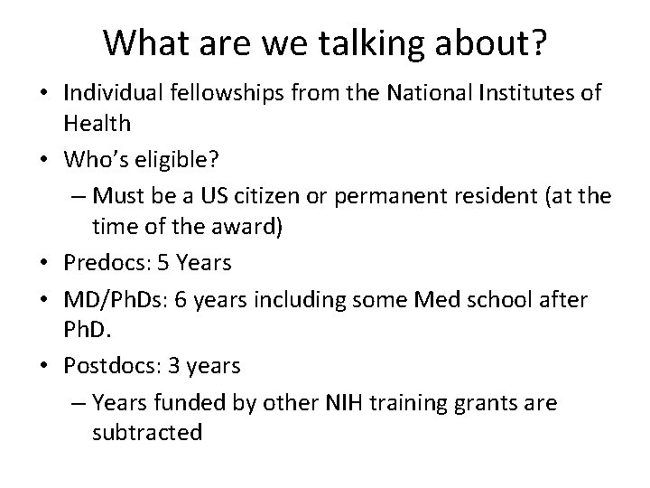 What are we talking about? • Individual fellowships from the National Institutes of Health