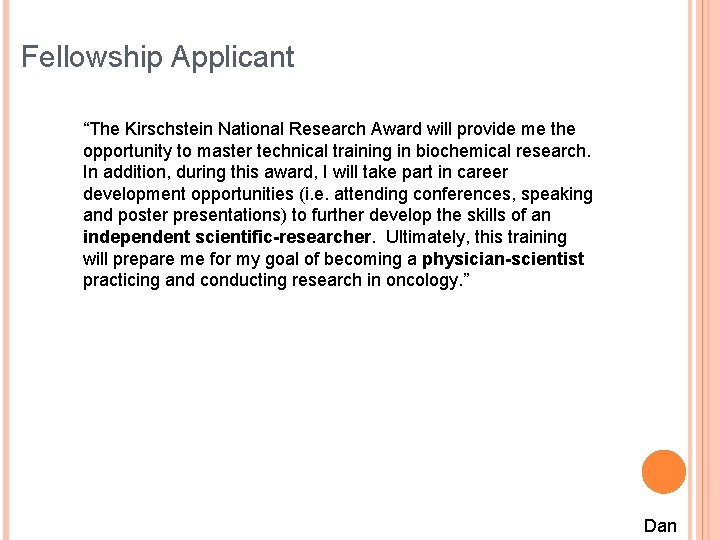 Fellowship Applicant “The Kirschstein National Research Award will provide me the opportunity to master
