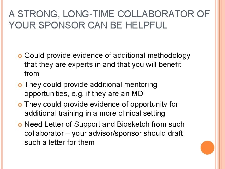 A STRONG, LONG-TIME COLLABORATOR OF YOUR SPONSOR CAN BE HELPFUL Could provide evidence of