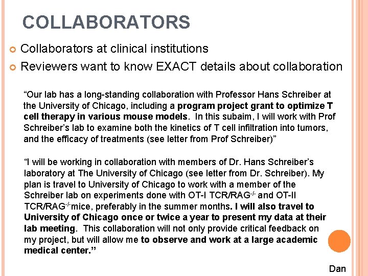 COLLABORATORS Collaborators at clinical institutions Reviewers want to know EXACT details about collaboration “Our
