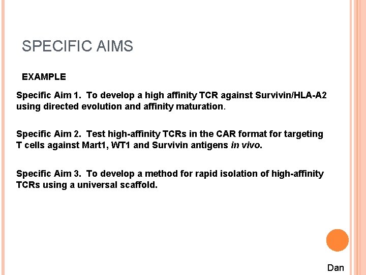 SPECIFIC AIMS EXAMPLE Specific Aim 1. To develop a high affinity TCR against Survivin/HLA-A
