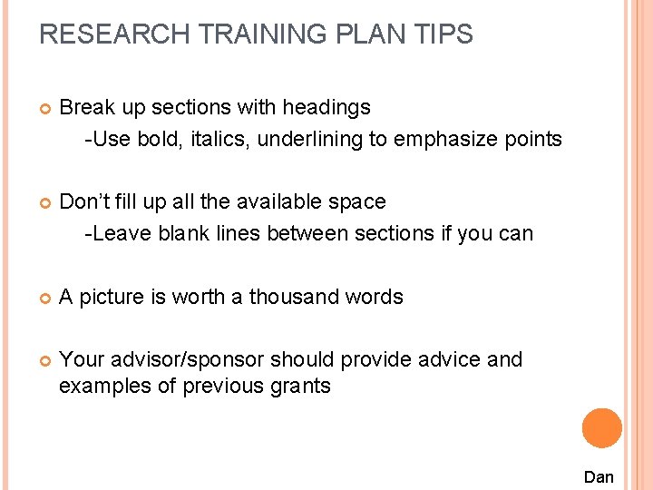 RESEARCH TRAINING PLAN TIPS Break up sections with headings -Use bold, italics, underlining to