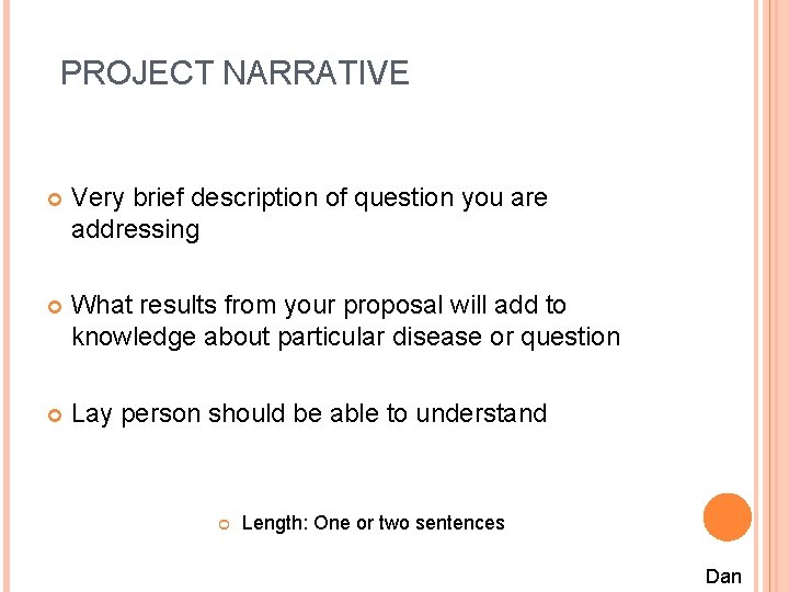 PROJECT NARRATIVE Very brief description of question you are addressing What results from your