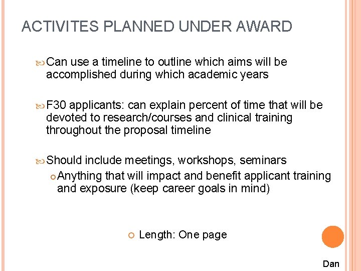 ACTIVITES PLANNED UNDER AWARD Can use a timeline to outline which aims will be