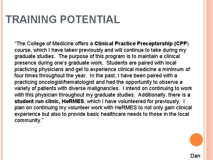 TRAINING POTENTIAL “The College of Medicine offers a Clinical Practice Preceptorship (CPP) course, which