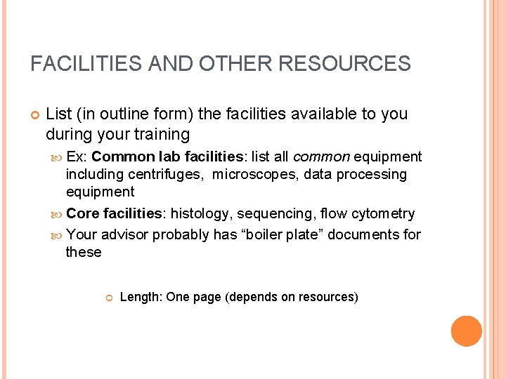 FACILITIES AND OTHER RESOURCES List (in outline form) the facilities available to you during