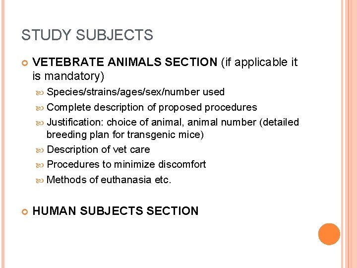 STUDY SUBJECTS VETEBRATE ANIMALS SECTION (if applicable it is mandatory) Species/strains/ages/sex/number used Complete description