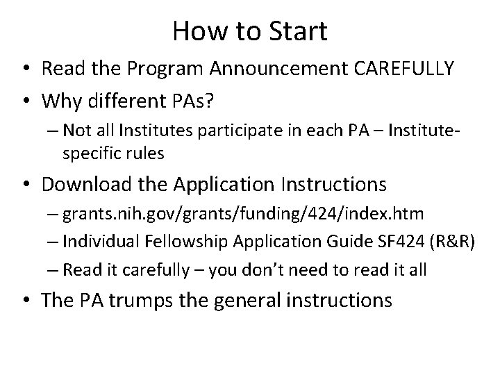How to Start • Read the Program Announcement CAREFULLY • Why different PAs? –