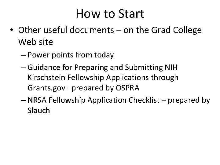 How to Start • Other useful documents – on the Grad College Web site