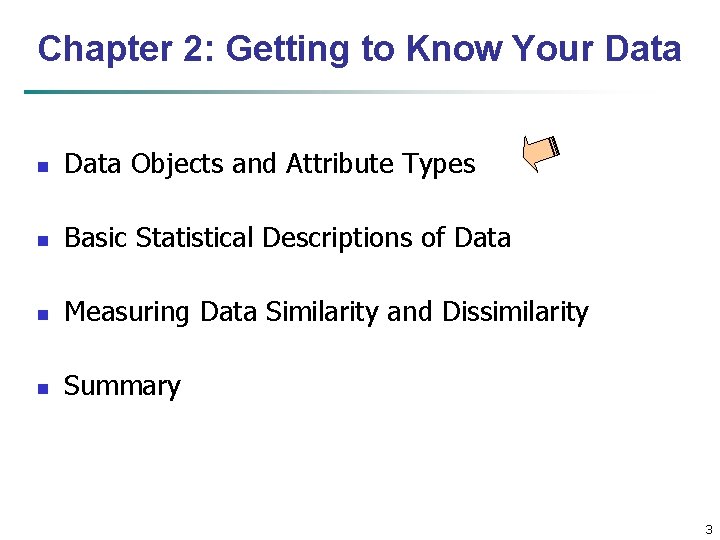 Chapter 2: Getting to Know Your Data n Data Objects and Attribute Types n
