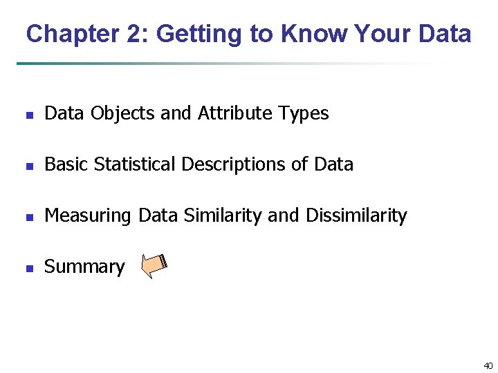 Chapter 2: Getting to Know Your Data n Data Objects and Attribute Types n