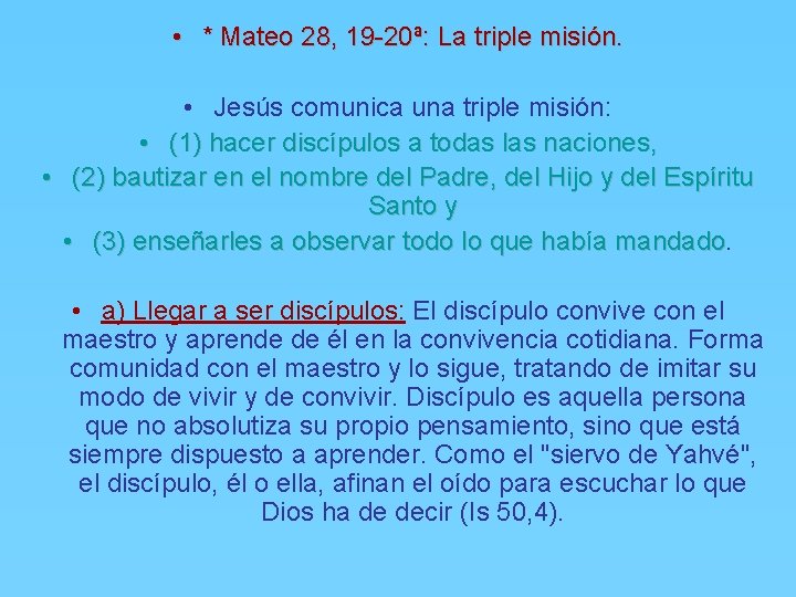  • * Mateo 28, 19 -20ª: La triple misión. • Jesús comunica una