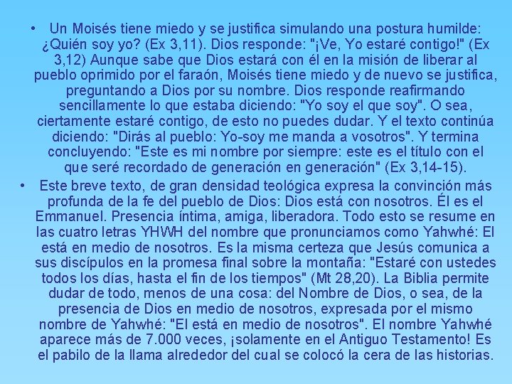  • Un Moisés tiene miedo y se justifica simulando una postura humilde: ¿Quién