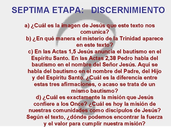 SEPTIMA ETAPA: DISCERNIMIENTO a) ¿Cuál es la imagen de Jesús que este texto nos