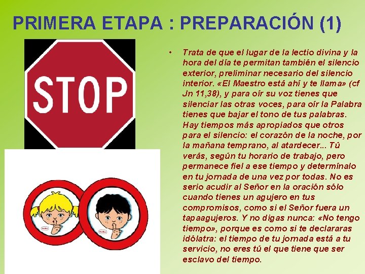 PRIMERA ETAPA : PREPARACIÓN (1) • Trata de que el lugar de la lectio