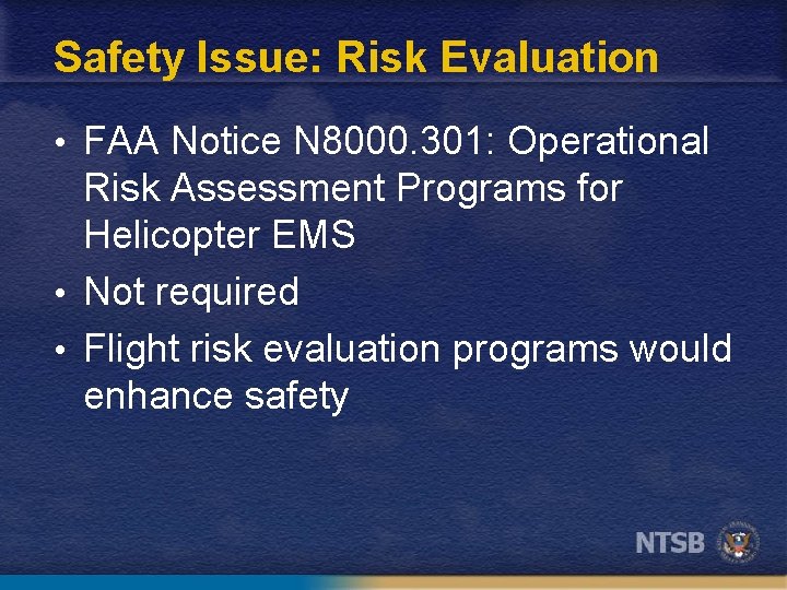 Safety Issue: Risk Evaluation • FAA Notice N 8000. 301: Operational Risk Assessment Programs