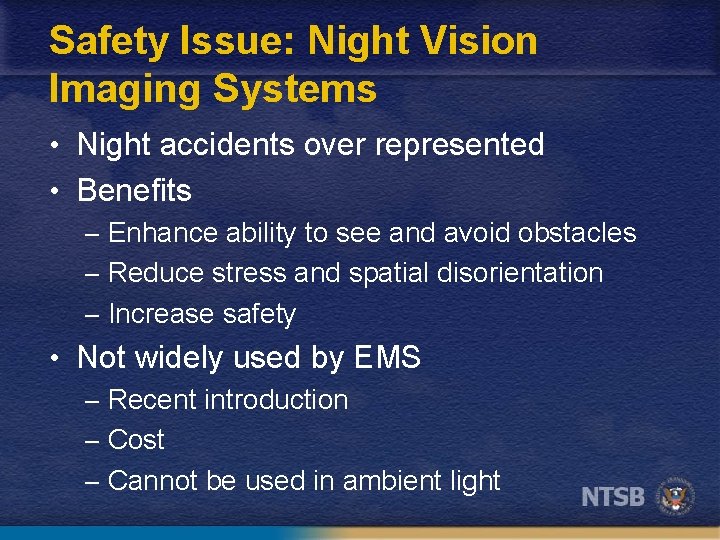 Safety Issue: Night Vision Imaging Systems • Night accidents over represented • Benefits –