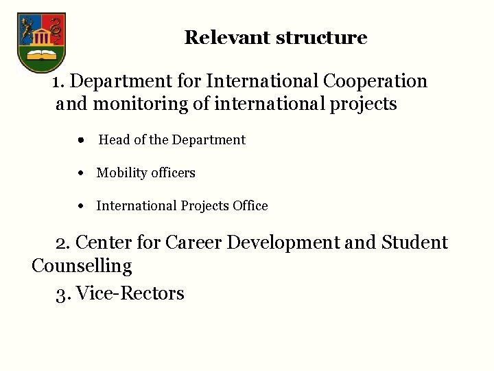 Relevant structure 1. Department for International Cooperation and monitoring of international projects Head of