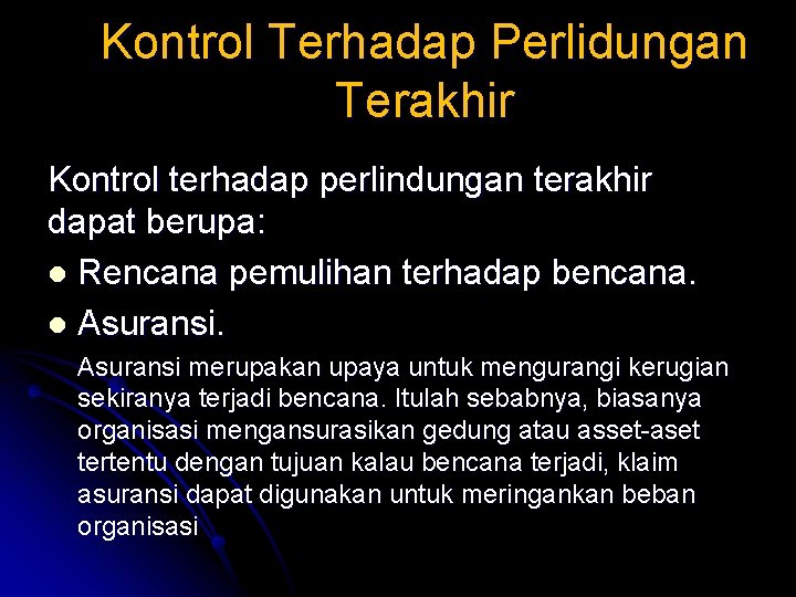 Kontrol Terhadap Perlidungan Terakhir Kontrol terhadap perlindungan terakhir dapat berupa: l Rencana pemulihan terhadap