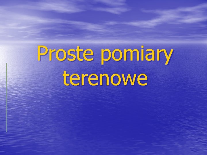 Proste pomiary terenowe 