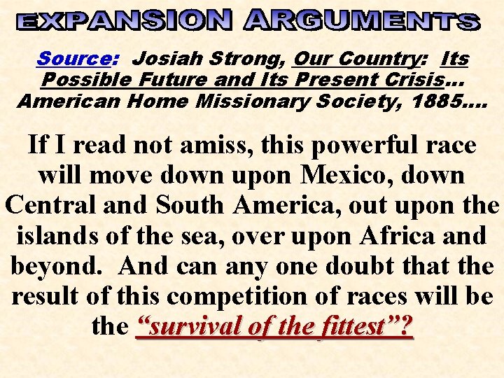 Source: Josiah Strong, Our Country: Its Possible Future and Its Present Crisis… American Home