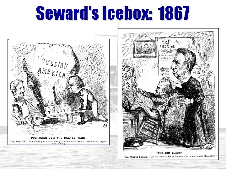 Seward’s Icebox: 1867 