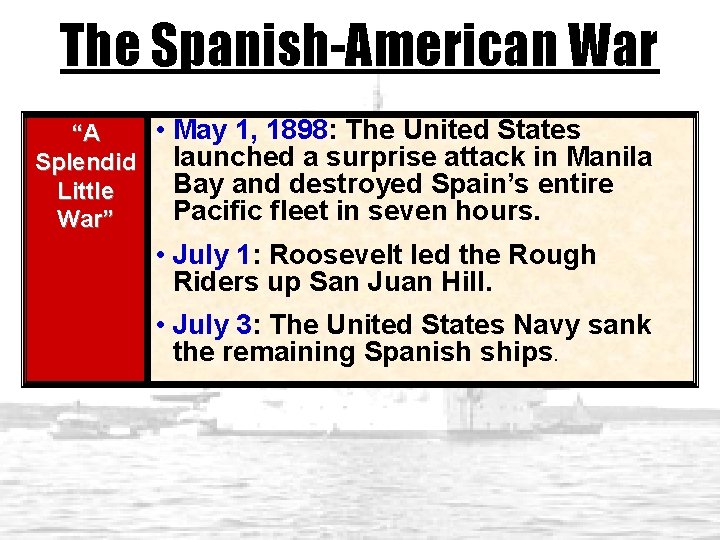 The Spanish-American War • May 1, 1898: The United States “A launched a surprise