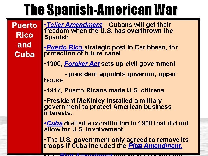 The Spanish-American War Puerto • Teller Amendment – Cubans will get their freedom when