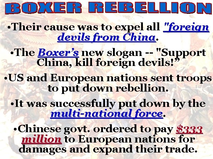  • Their cause was to expel all "foreign devils from China • The