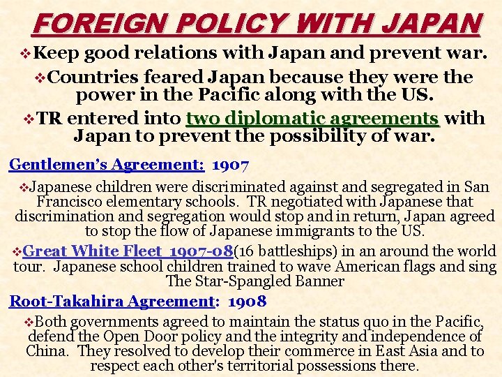 FOREIGN POLICY WITH JAPAN v. Keep good relations with Japan and prevent war. v.